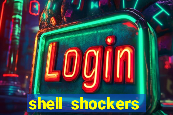 shell shockers crazy games